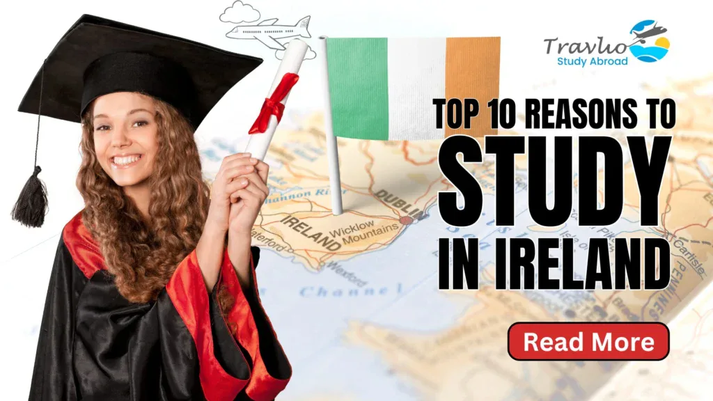Top 10 Reasons to Study in Ireland: A Smart Choice for Global Education