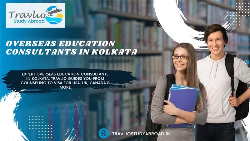 Overseas Education Consultants in Kolkata | Travlio Study Abroad
